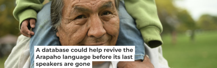 There are fewer than 100 speakers of the Arapaho language today. Mark Makela/GettyImages